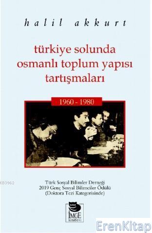 Türkiye Solunda Osmanlı Toplum Yapısı Tartışmaları : 1960-1980