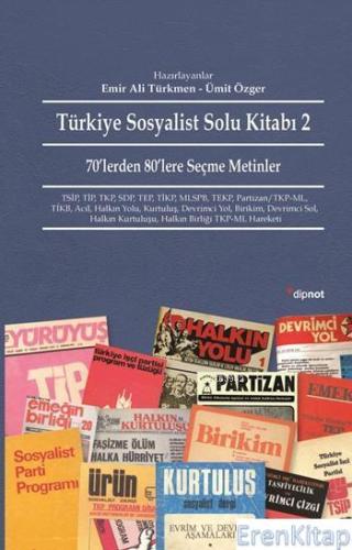 Türkiye Sosyalist Solu Kitabı 2 :  70'lerden 80'lere Seçme Metinler