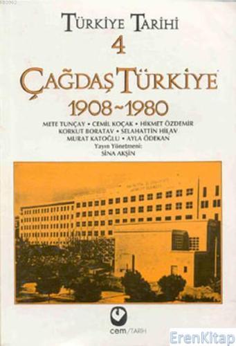 Türkiye Tarihi 4 / Çağdaş Türkiye 1908-1980 Kollektif