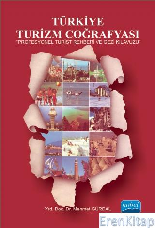 Türkiye Turizm Coğrafyası - Profesyonel Turist Rehberi ve Gezi Kılavuz