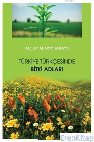 Türkiye Türkçesinde Bitki Adları M. Fatih Alkayış