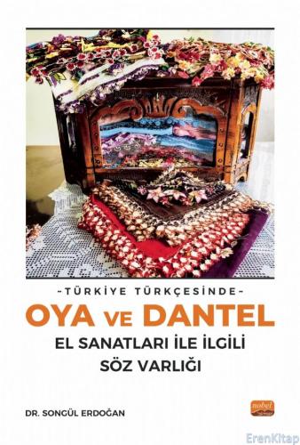 Türkiye Türkçesinde Oya ve Dantel El Sanatları ile İlgili Söz Varlığı 