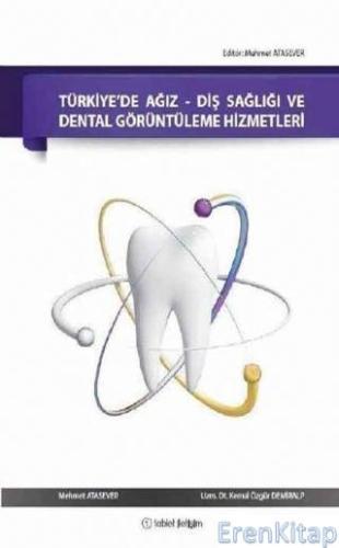 Türkiye'de Ağız-Diş Sağlığı ve Dental Görüntüleme Hizmetleri Mehmet At
