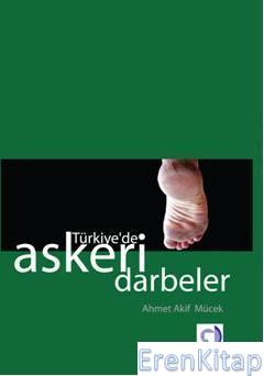 Türkiye'de Askeri Darbeler %5 indirimli Ahmet Akif Mücek