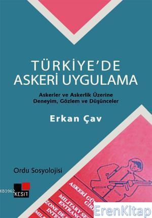 Türkiye'de Askeri Uygulama - Ordu Sosyolojisi %10 indirimli Erkan Çav