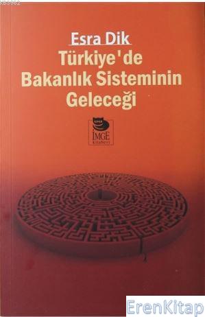 Türkiye'de Bakanlık Sisteminin Geleceği