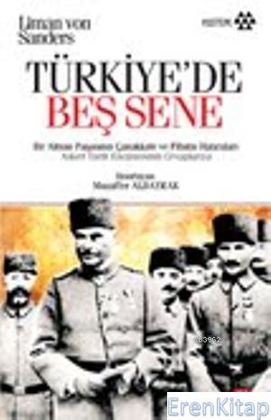 Türkiye'de Beş Sene Bir Alman Paşasının Çanakkale ve Filistin Hatırala
