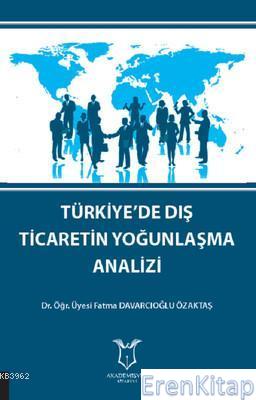 Türkiye'de Dış Ticaretin Yoğunlaşma Analizi