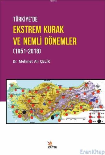 Türkiye'de Ekstrem Kurak ve Nemli Dönemler (1951-2018) Mehmet Ali Çeli