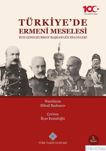 Türkiye'de Ermeni Meselesi Rus Genelkurmay Başkanlığı Belgeleri, (2023 basımı)