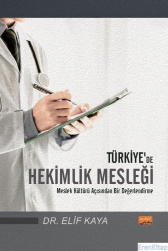 Türkiye'de Hekimlik Mesleği - Meslek Kültürü Açısından Bir Değerlendir