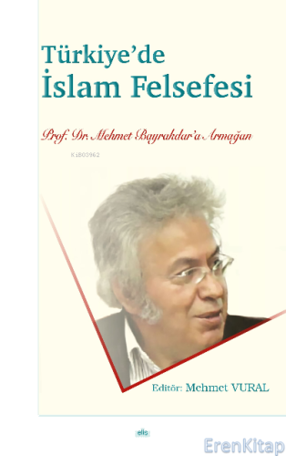 Türkiye'de İslam Felsefesi Mehmet Vural