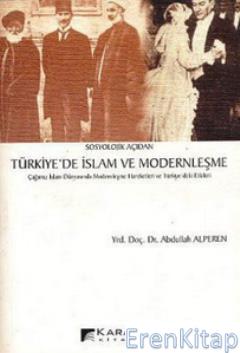 Türkiye'de İslam ve Modernleşme (Sosyolojik Açıdan) Abdullah Alperen