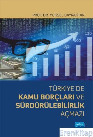 Türkiye'de Kamu Borçları ve Sürdürülebilirlik Açmazı
