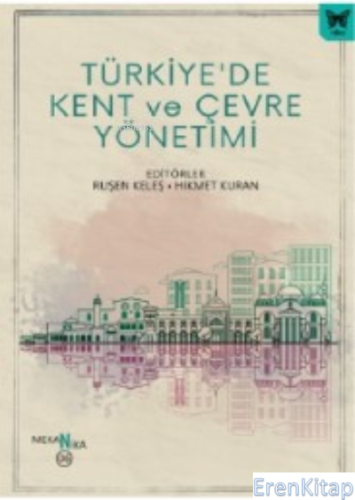Türkiye'de Kent ve Çevre Yönetimi Ruşen Keleş