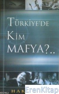 Türkiye'de Kim Mafya? Hakan Türk