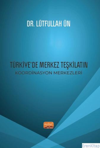 Türkiye'de Merkez Teşkilatın Koordinasyon Merkezleri Lütfullah Ün