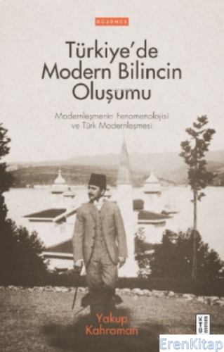 Türkiye'de Modern Bilincin Oluşumu - Türkiye'de Modern Bilincin Oluşum