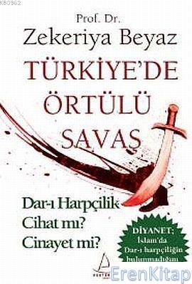Türkiye'de Örtülü Savaş : Dar-ı Harpçilik Cihat mı? Cinayet mi? Zekeri