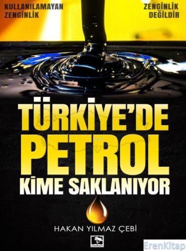 Türkiye'de Petrol Kime Saklanıyor