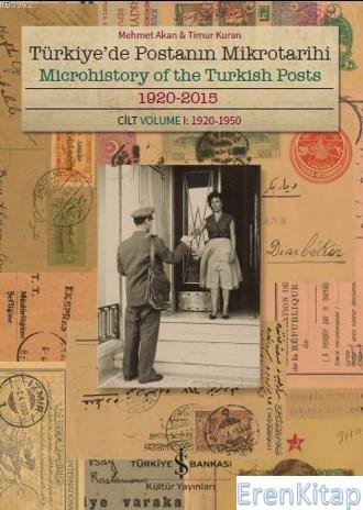 Türkiye'de Postanın Mikrotarihi - Microhistory of the Turkish Posts : 1920-2015