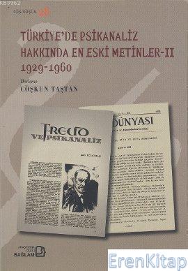 Türkiye'de Psikanaliz Hakkında En Eski Metinler 2 (1929-1960)