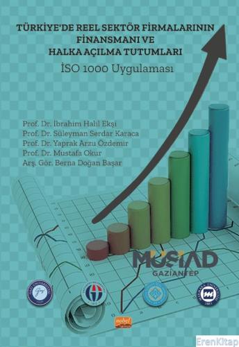 Türkiye'de Reel Sektör Firmalarının Finansmanı ve Halka Açılma Tutumları: İso 1000 Uygulaması