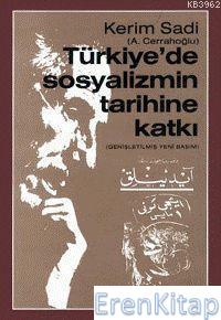 Türkiye'de Sosyalizmin Tarihine Katkı Kerim Sadi