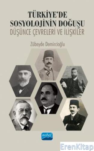Türkiye'de Sosyolojinin Doğuşu: Düşünce Çevreleri ve İlişkiler