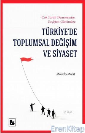 Türkiye'de Toplumsal Değişim ve Siyaset Mustafa Macit