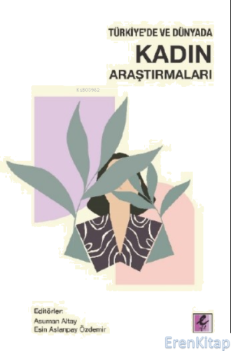 Türkiye'de ve Dünyada Kadın Araştırmaları Asuman Altay