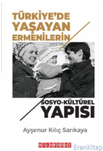 Türkiye'de Yaşayan Ermenilerin Sosyo-Kültürel Yapısı Ayşenur Kılıç Sar