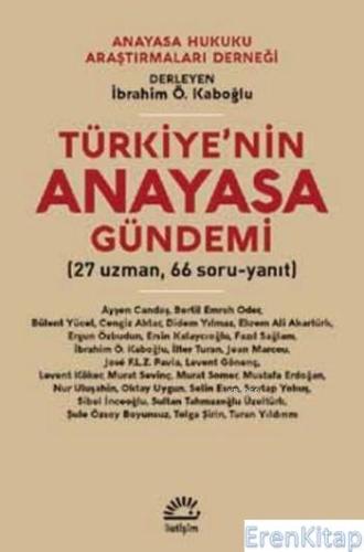 Türkiye'nin Anayasa Gündemi :  27 uzman, 66 Soru-Yanıt