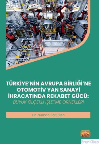 Türkiye'Nin Avrupa Birliği'Ne Otomotiv Yan Sanayi İhracatında Rekabet 