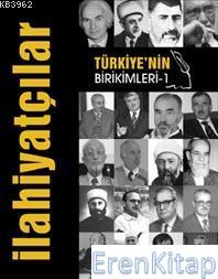 Türkiye'nin Birikimleri 1 - İlahiyatçılar