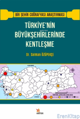 Türkiye'nin Büyükşehirlerinde Kentleşme : Bir Şehir Coğrafyası Araştır