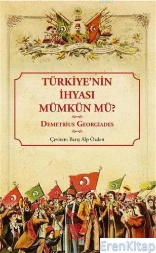 Türkiye'nin İhyası Mümkün mü? Demetrius Georgiades