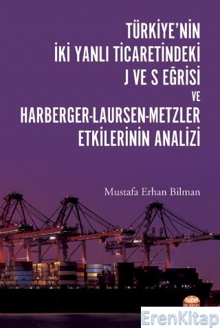 Türkiye'nin İki Yanlı Ticaretindeki J ve S Eğrisi ve Harberger - Laurs