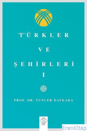Türkler ve Şehirler- 1 Tuncer Baykara