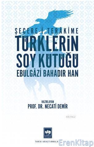 Türklerin Soy Kütüğü : Şecere-i Terâkkime