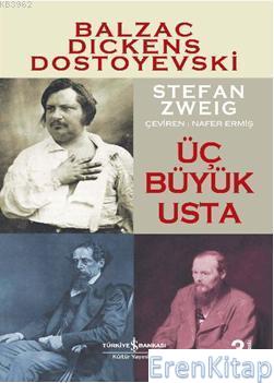 Üç Büyük Usta : Balzac, Dickens, Dostoyevski