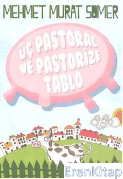 Üç Pastoral ve Pastörize Tablo