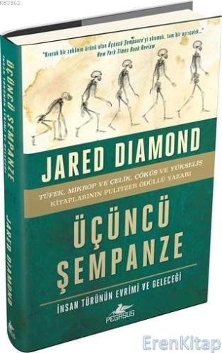 Üçüncü Şempanze - İnsan Türünün Evrimi ve Geleceği (Ciltli) Jared Diam