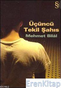 Üçüncü Tekil Şahıs Mehmet Bilal
