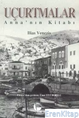 Uçurtmalar - Anna'nın Kitabı İlias Venezis