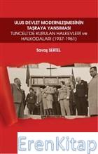 Ulus Devlet Modernleşmesinin Taşraya Yansıması :  Tunceli'de Kurulan Halkevleri ve Halkodaları (1937-1951)