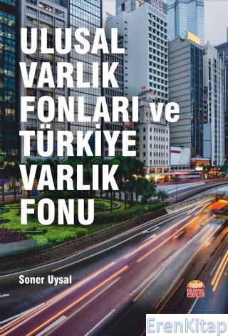 Ulusal Varlık Fonları ve Türkiye Varlık Fonu Soner Uysal