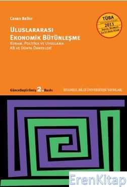 Uluslararası Ekonomik Bütünleşme :  Kuram, Politika ve Uygulama AB ve Dünya Örnekleri