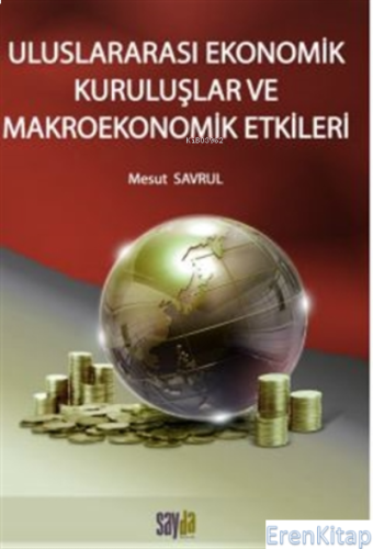 Uluslararası Ekonomik Kuruluşlar ve Makroekonomik Etkileri Mesut Savru
