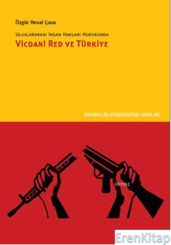 Uluslararası İnsan Hakları Hukukunda Vicdani Red ve Türkiye Özgür Heva